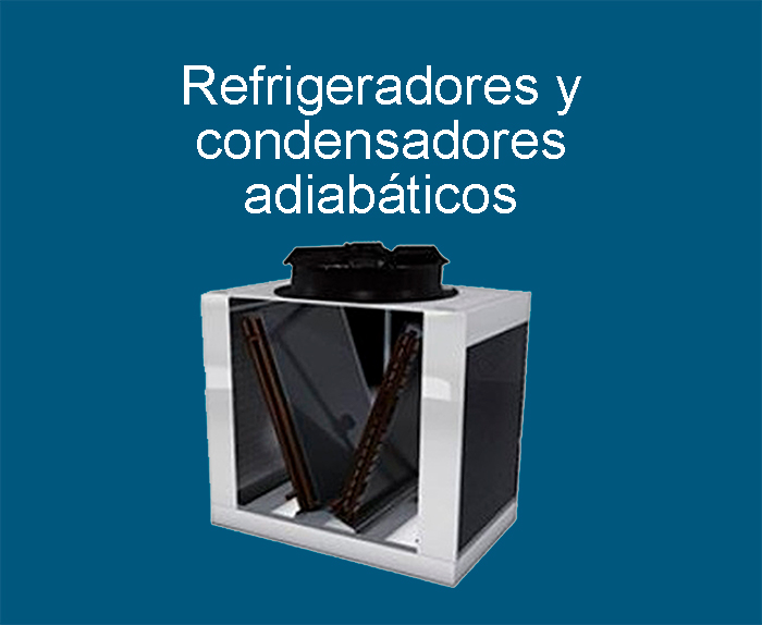 Refrigeradores, enfriadores, coolers y condensadores adiabáticos / Refrigerador, enfriador, cooler y condensador adiabático